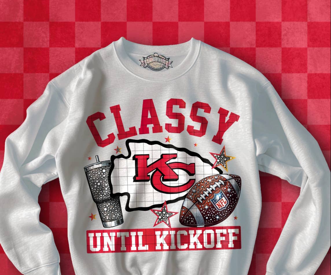 Classy until kickoff Chiefs Crewneck
