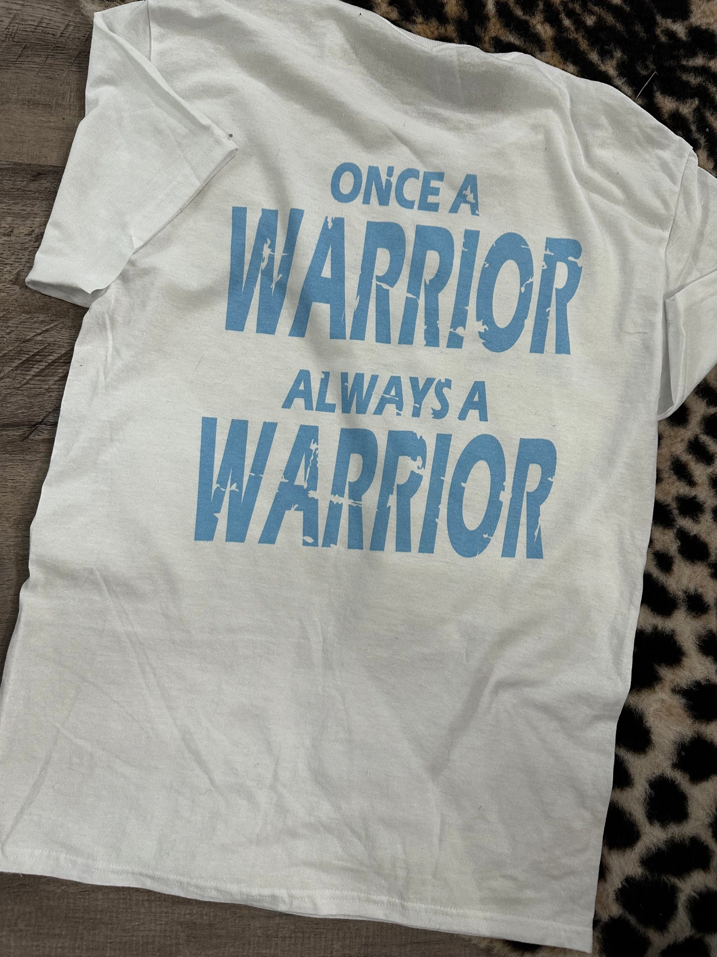 Once A Warrior Always A Warrior Tee