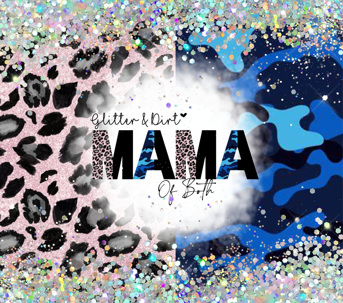 MAMA OF BOTH-GLITTER & DIRT