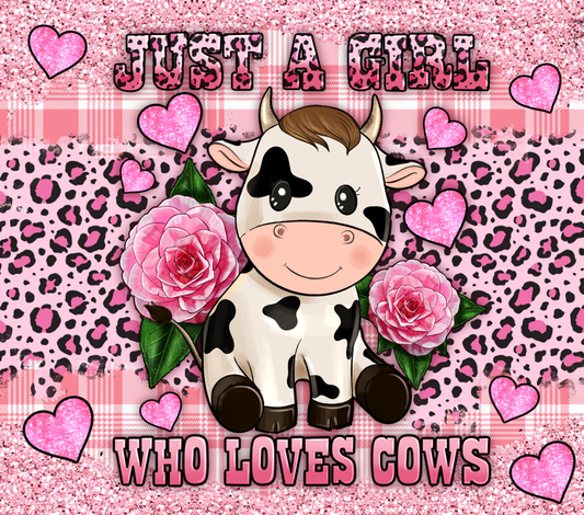 JUST A GIRL WHO LOVES COWS