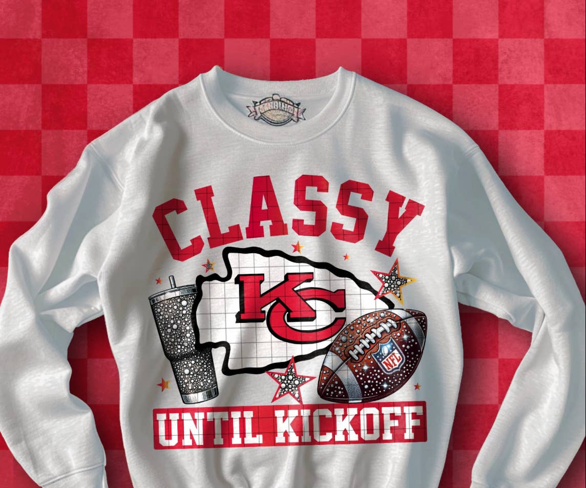 Classy until kickoff Chiefs Crewneck