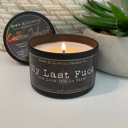 My Last Fuck (Oh Look It's On Fire) 100% Natural Soy Candle